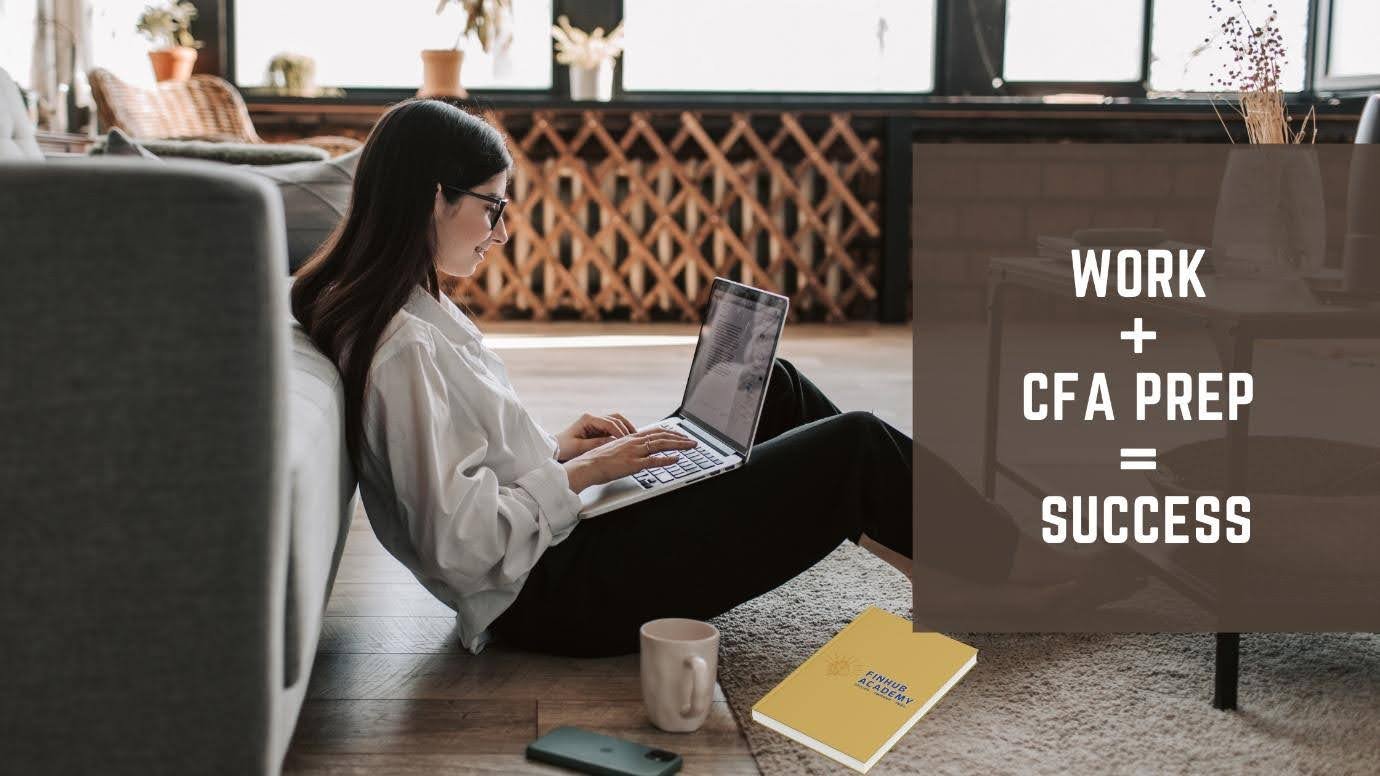 How to Balance a Full-Time Job with CFA Exam Preparation